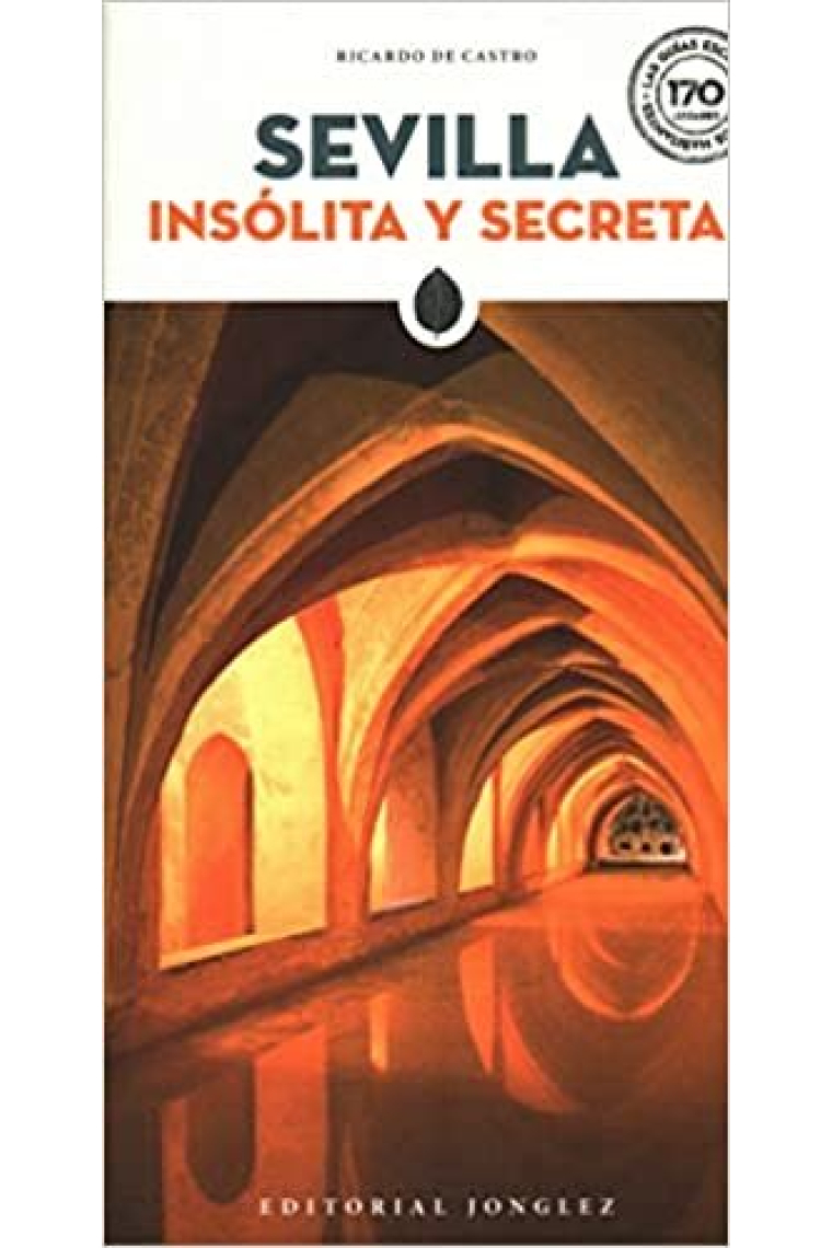 SEVILLA INSOLITA Y SECRETA