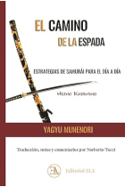 Heiho Kadensho. El camino de la espada. Estrategias de samurai para el día a día