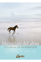 La liberación del alma. 52 cartas de inspiración