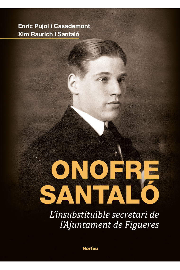 Onofre Santaló. L'insubstituïble secretari de l'Ajuntament de Figueres