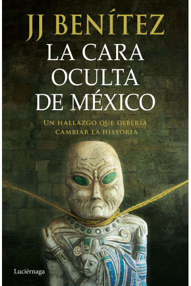 La cara oculta de México. Un hallazgo que debería cambiar la historia