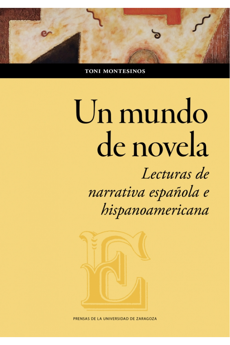 Un mundo de novela: lecturas de narrativa española e hispanoamericana