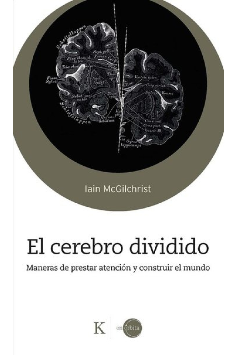 El cerebro dividido. Maneras de prestar atención y construir el mundo