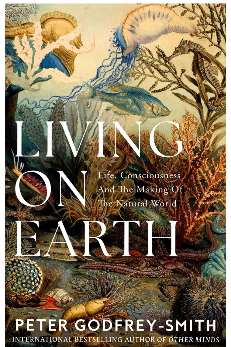 Living on Earth: Forests, Corals, Consciousness, and the Making of the World