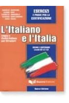 L' Italiano e l'Italia. Livello medio e superiore. Esercizi e prove per la certificazione