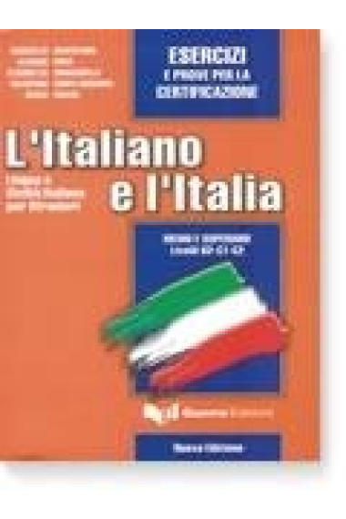 L' Italiano e l'Italia. Livello medio e superiore. Esercizi e prove per la certificazione