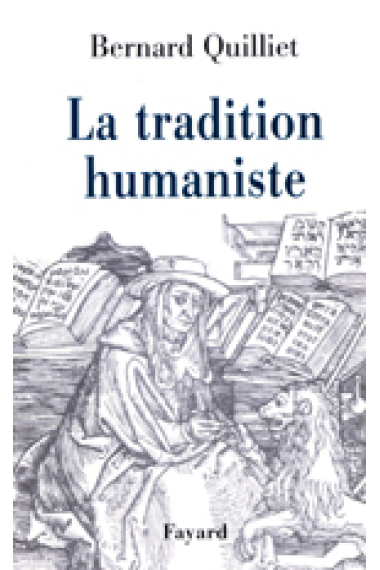 La Tradition humaniste : VIIIe siècle av. J.-C. - XXe siècle apr. J.-C.