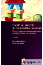 El ciclo del proyecto de cooperación al desarrollo. El marco lógico en programas y proyectos: de la identificación a la evaluación.