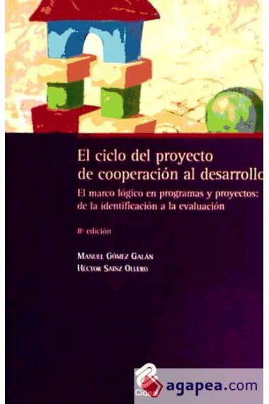 El ciclo del proyecto de cooperación al desarrollo. El marco lógico en programas y proyectos: de la identificación a la evaluación.