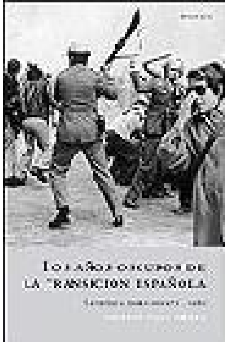 Los años oscuros de la transición española. La crónica negra de 1975 a 1985