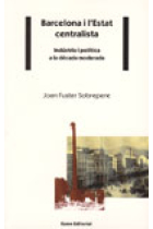 Barcelona i l'Estat centralista. Indústria i política a la dècada moderada