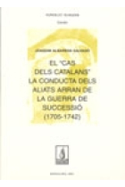 El cas dels catalans. La conducta dels aliats arran de la guerra de successió, 1705-1742