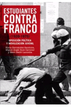 Estudiantes contra Franco (1939-1975). Oposición política y movilización juvenil