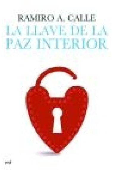 La llave de la paz interior. Quién te ata sino tu propia mente para conseguir tu felicidad