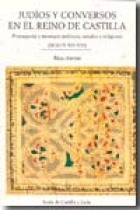 Judíos y conversos en el Reino de Castilla. Propaganda y mensajes políticos, sociales y religiosos (siglos XIV-XVI)