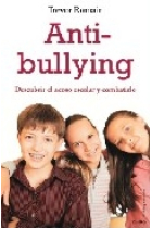 Anti-bullying. Descubrir el acoso escolar y combatirlo