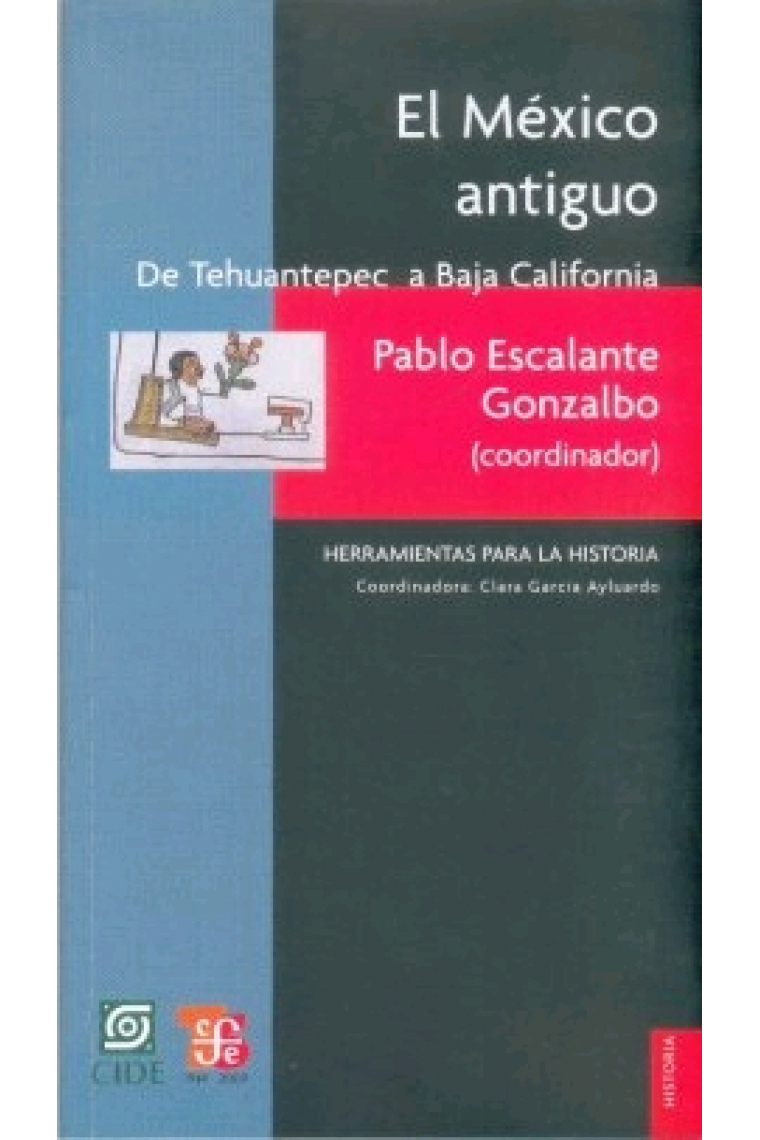 El México antiguo. De Tehuantepec a Baja California