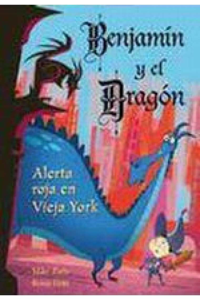 Alerta roja en Vieja York (Benjamín y el dragón)