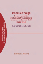 Líneas de fuego: género y nación en la narrativa española durante la Guerra Civil (1936-1939)