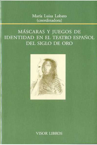 Máscaras y juegos de identidad en el teatro español del Siglo de Oro