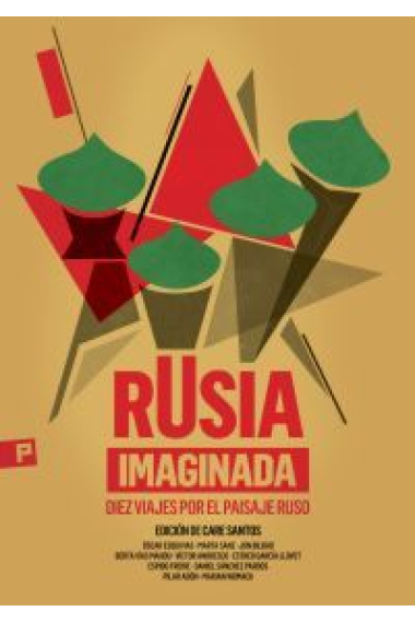 Rusia imaginada. Diez viajes por el paisaje ruso