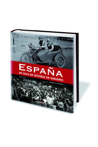 España. Un siglo de historia en imágenes