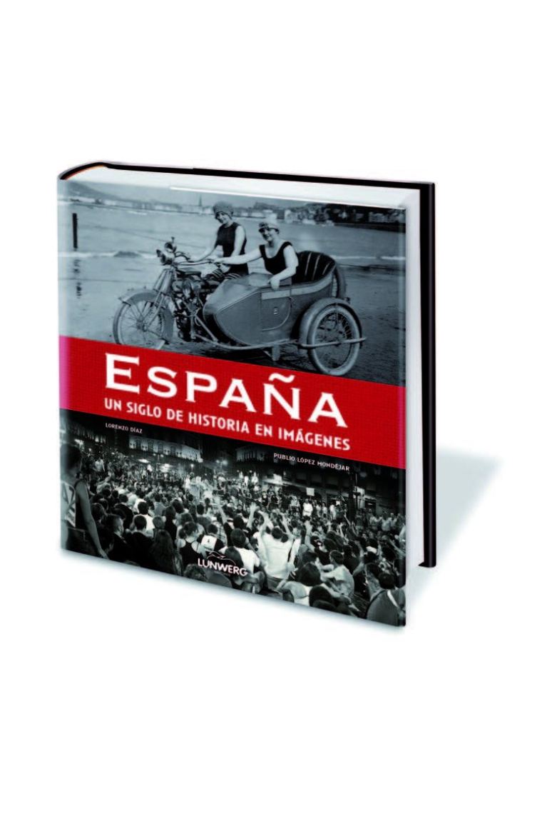 España. Un siglo de historia en imágenes