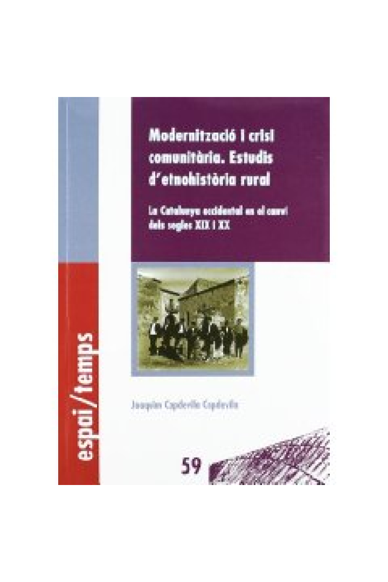 Modernització i crisi comunitària. Estudis d'etnohistòria rural. La Catalunya occidental en el canvi dels segles XIX i XX