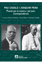 Pau Casals i Joaquim Pena. Passió per la música i pel país. Correspondència