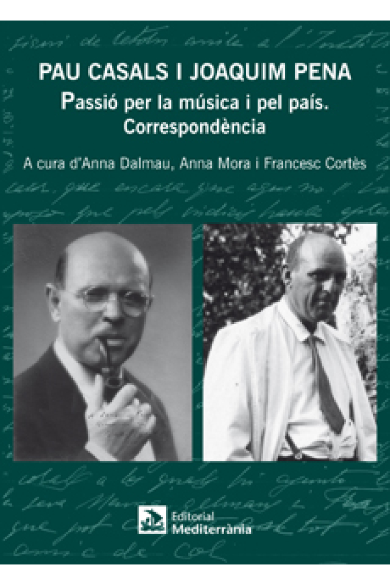 Pau Casals i Joaquim Pena. Passió per la música i pel país. Correspondència