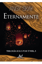 Eternamente (Trilogía Sólo por ti, vol.3)