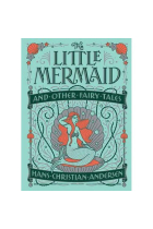 The Little Mermaid and Other Fairy Tales