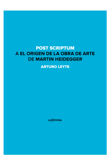 Post scriptum a El origen de la obra de arte de Martin Heidegger