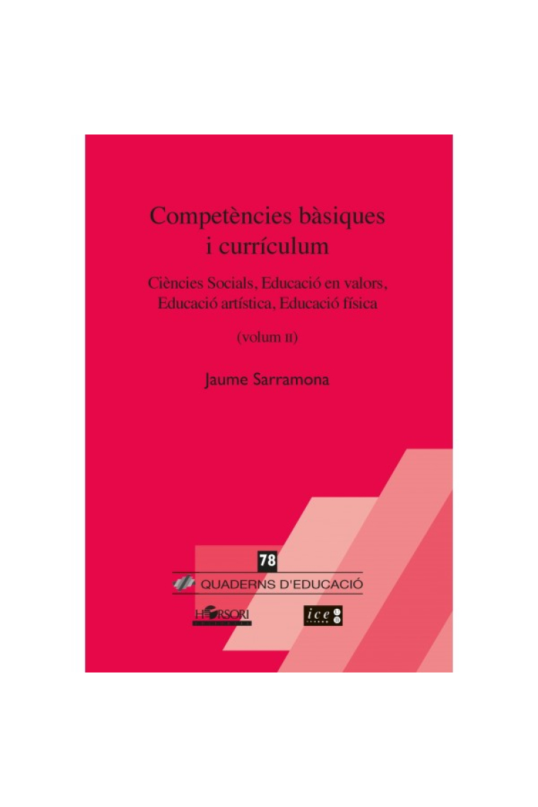 Competències bàsiques i currículum. Vol. 2. Ciències socials,Educació en valors,Educació Artística,Educació física.