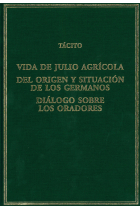 Vida de Julio Agrícola · Del origen y situación de los germanos · Diálogo sobre los oradores