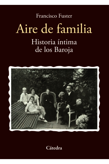 Aire de familia: historia íntima de los Baroja