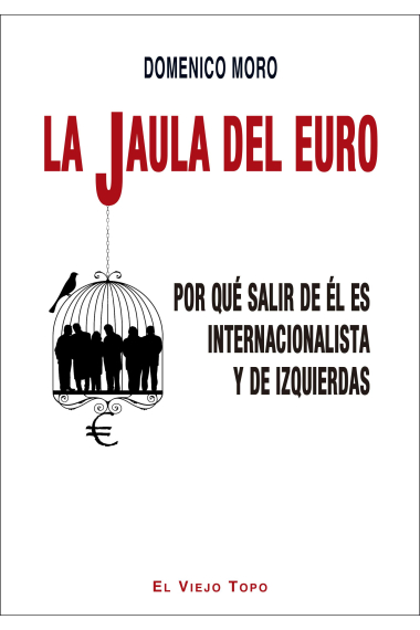 La jaula del euro. Por qué salir de él es internacionalista y de izquierdas