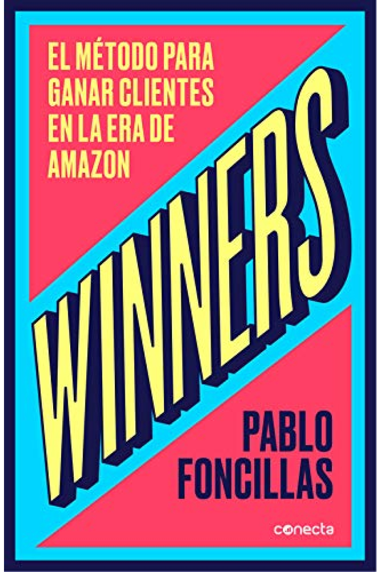 Winners. El método para ganar clientes en la era de Amazon