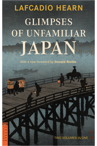 Glimpses of Unfamiliar Japan (Two Volumes in One)