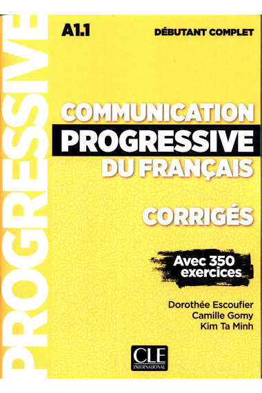 Communication Progressive du Français - Corrigés - Niveau Débutant Complet - Nouvelle Coverture