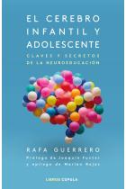 El cerebro infantil y adolescente. Claves y secretos de la neuroeducación.