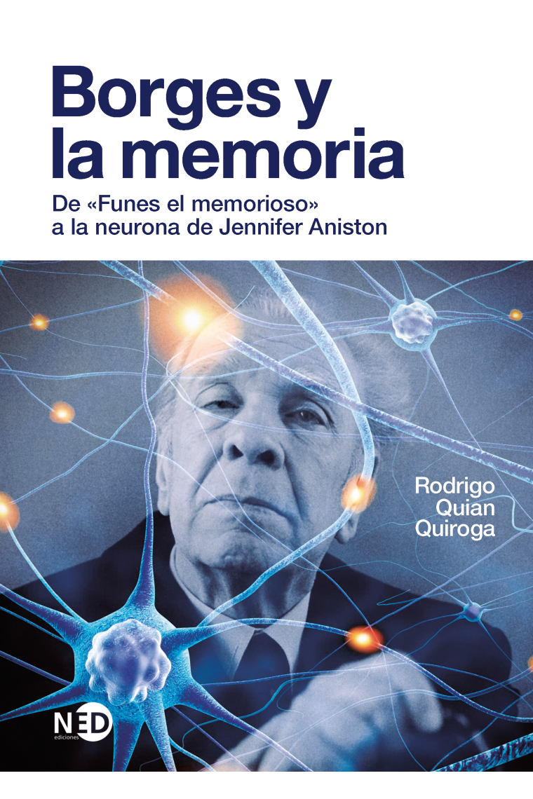 Borges y la memoria. De «Funes el memorioso» a la neurona de Jennifer Aniston