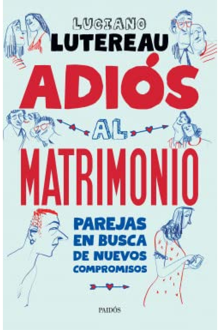 Adiós al matrimonio. Parejas en busca de nuevos compromisos