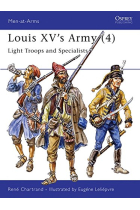 LOUIS XV'S ARMY (4): Light Troops and Specialists: v.4 (Men-at-Arms)