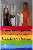 La estafa del transgenerismo. Memorias de una destransición