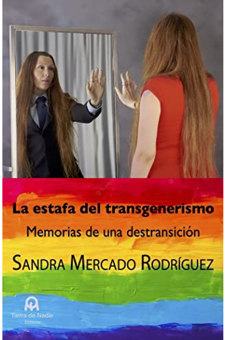 La estafa del transgenerismo. Memorias de una destransición