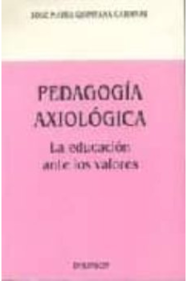 Pedagogía axiológica. La educación ante los valores