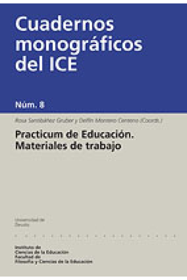 Practicum de Educación. Materiales de trabajo. Cuadernos monográficos del ICE