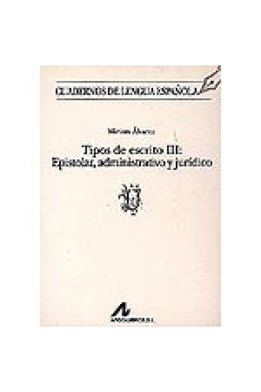 Tipos de escrito III: epistolar, administrativo, jurídico