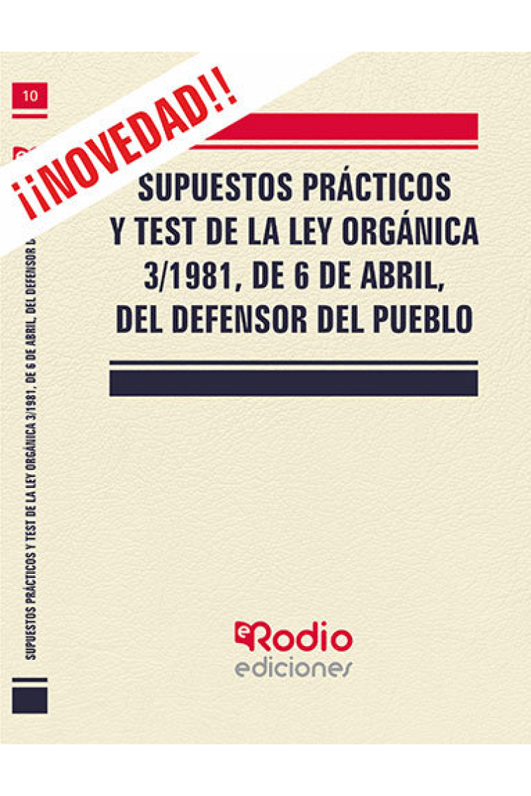 Supuestos Prácticos y Test de la Ley Orgánica 3/1981, de 6 de abril, del Defensor del Pueblo.